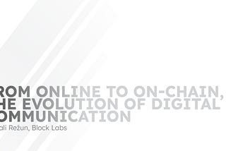 From online to on-chain, the evolution of digital communication