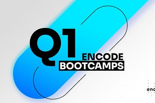 Announcing Encode Club’s Q1 Bootcamps: Apply for free Solidity, AI Foundation and ZK Courses