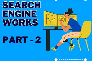 How Search Engines Work | Crawling | Indexing | Ranking | Part 2