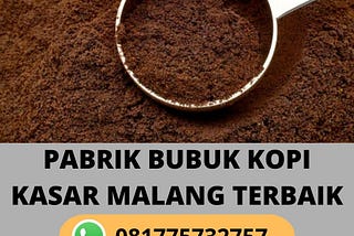 PABRIK BUBUK KOPI KASAR MALANG TERBAIK