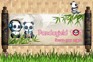 Pandayield 101 — Secure your crypto