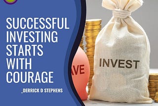 Derrick D Stephens Shares About Successful Investing