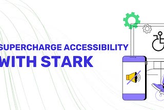 Enhancing User Experience with Stark Accessibility Tools