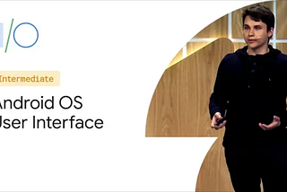 [IO19][Notes] What’s New in the Android OS User Interface
