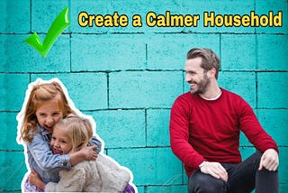 The most effective method to Create a Calmer Household See more