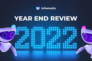 Infomatix: Year-End Review 2022