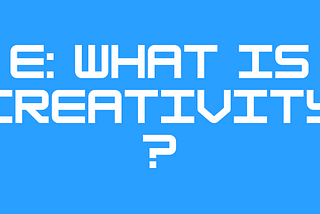 What is Creativity? Blue background. Brett Cowell