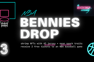 Bennies Drop: NBA Tickets for Shrimp NFTs with #3 Jersey & Spark Trait