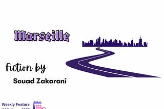 Marseille | Fiction | Souad Zakarani