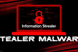 Understanding Information Stealers: How They Work and How to Defend Against Them