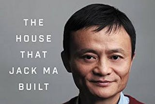 Alibaba: The house that Jack Ma built — Duncan Clark