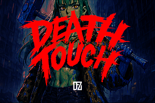 DEATH TOUCH: NEXT STEPS