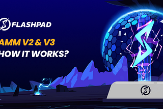 Flashpad AMM V2 & V3 Explanation