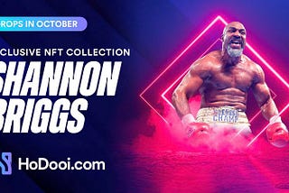 HoDooi partners with The NFT Agency to bring former two-time World Heavyweight champ, Shannon…