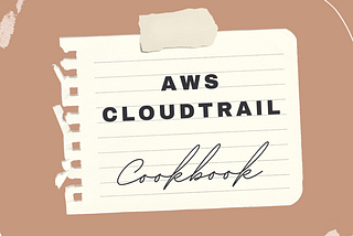 AWS CloudTrail Cookbook
