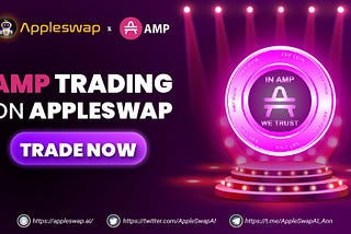 👏 Welcome the Launch of AMP Token on Appleswap’s ETH Chain👏