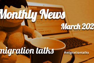 migration talks Monthly News / March, 2024
