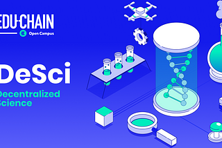 The DeSci Manifesto: Building the Future of Science on EDU Chain