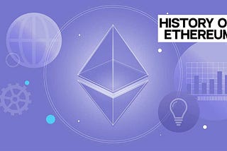 History of Ethereum: From Dawn to Now