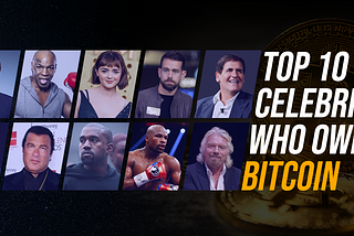 TOP 10 Celebrities Who Own Bitcoin