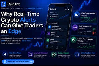 Why Real-Time Crypto Alerts Can Give Traders an Edge: A Look at CoinAnk
