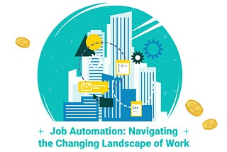 💼 Job Automation: Navigating the Changing Landscape of Work 🤖⚙️