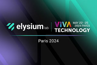 Elysium Lab Joins VivaTech 2024: Visit Us at the Swisstech Pavilion