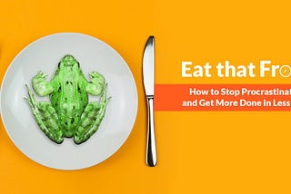 Eat That Frog with a Pomodoro!