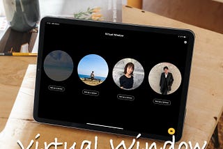 Introducing the Virtual Window