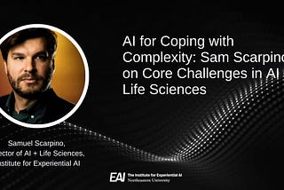 AI for Coping with Complexity: Sam Scarpino on Core Challenges in AI + Life Sciences