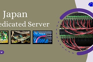 Dependable Japan Dedicated Servers | 24/7 Support