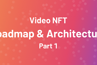 How to get NFTs right — Architecture and Roadmap — Part 1