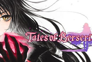 A Writer’s Perspective: Tales of Berseria