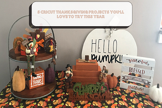 cricut thanksgiving projects
