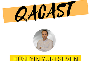 QaCast S1E15- Hüseyin Yurtseven