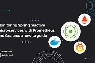 Monitor Spring reactive micro-services with Prometheus and Grafana: a how-to guide