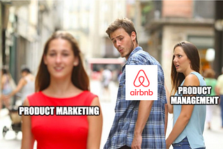 Airbnb removed Product Management role and replaced it with Product Marketing Manager
