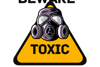 5 Signs of a Toxic Workplace and What to do About it