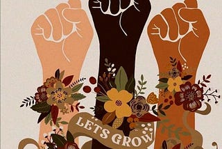 Imagem que demonstra três mãos de punhos fechados para lutar pelo movimento feminista. “Vamos crescer juntas” — Fonte: Pinterest