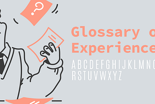 Glossary of Experience Design