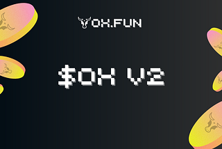 Introducing $OX v2 — the native OX.FUN token