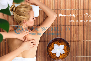 How is Spa in Houston beneficial?