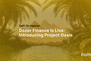 Dozer Finance Is Live on Mainnet: Introducing Project Oasis