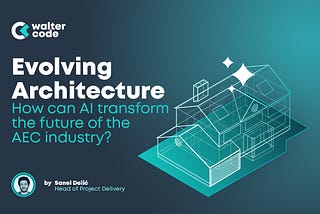 Evolving Architecture: How can AI transform the future of AEC industry?