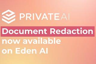 Private AI Document Redaction API available on Eden AI