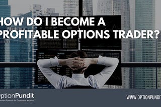 How do I become a more consistently profitable trader?