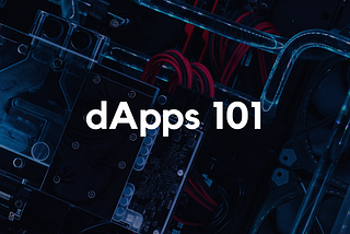Decentralized applications 101: What are dApps and how do they work?