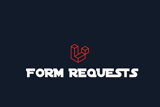 Different ways to use Laravel Form Requests