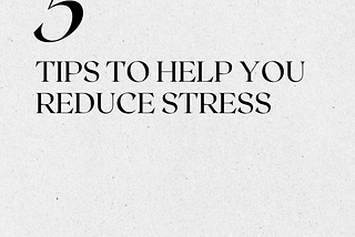Five Easy Methods for Managing Your Stress