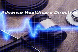 Advance Healthcare Directive